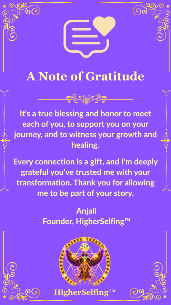 Message of gratitude from Anjali, founder of HigherSelfing™, thanking clients for trusting her to support their healing and transformation journeys.