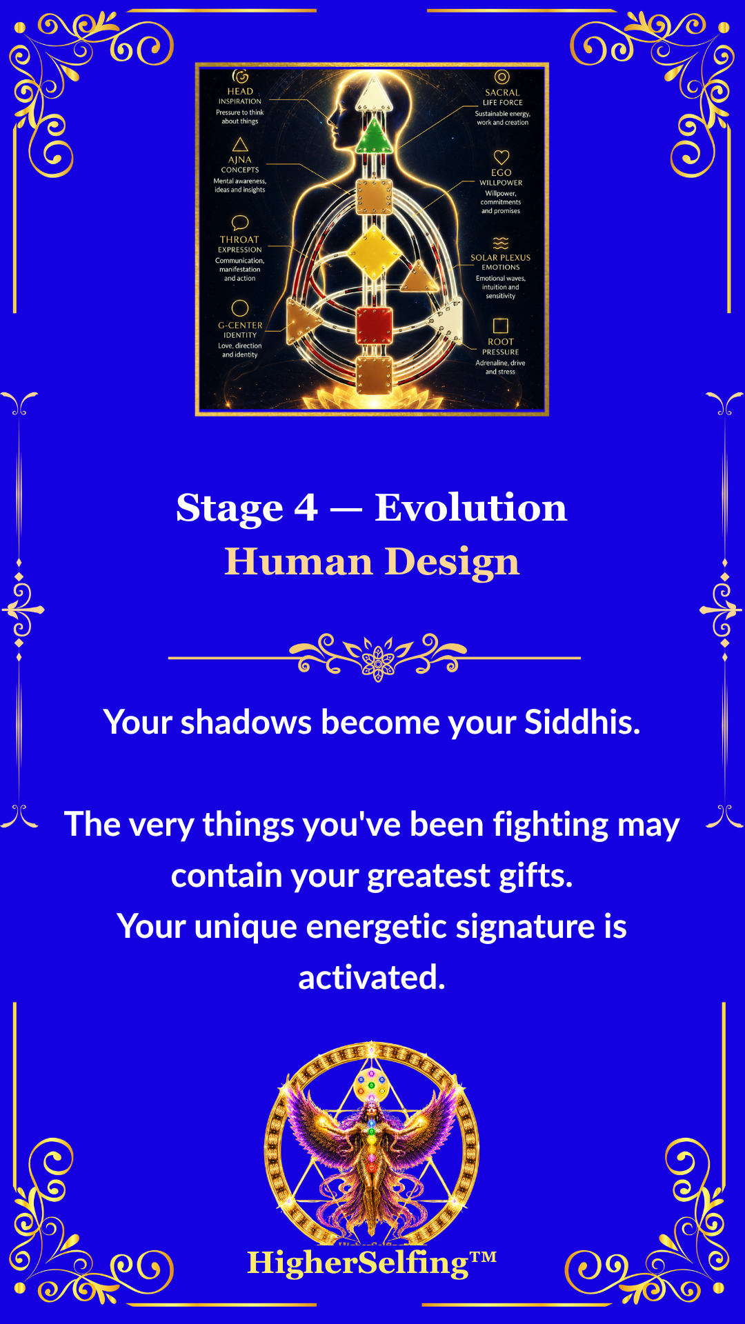 HigherSelfing™ Stage 4: Evolution. Human Design. Your shadows become your siddhis