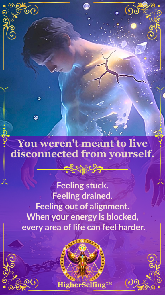 HigherSelfing™ | You weren' meant to live disconnected from yourself. Feeling out of alignment. feeling stuck. feeling drained.