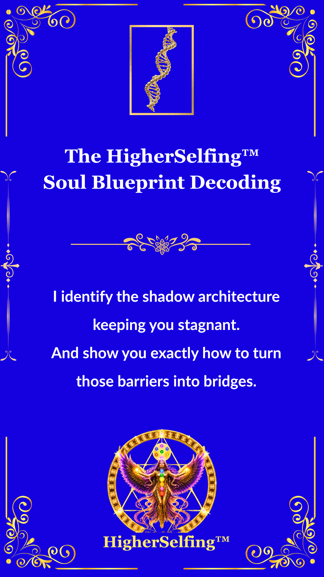 The HigherSelfing™ Soul Blueprint Decoding. Identify the shadow architecture keeping you stagnant.