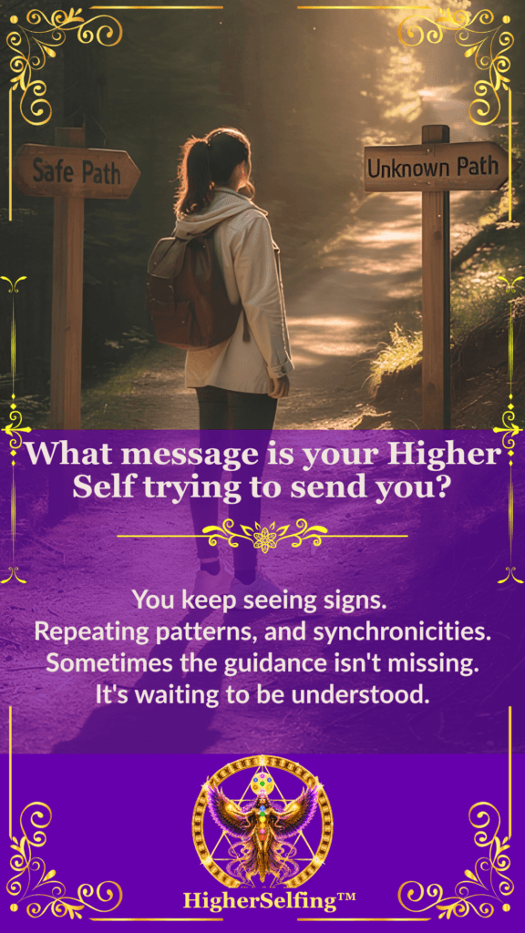 HigherSelfing™ | What messages is your higherself trying to send you?