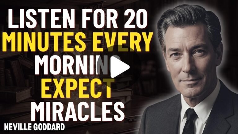 Listen for 20 Minutes Every Morning — Expect Miracles | Neville Goddard